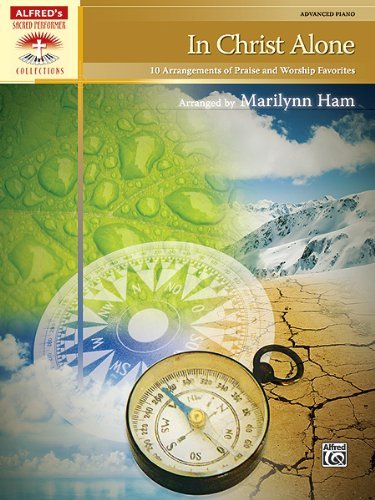 In Christ Alone: 10 Arrangements of Praise and Worship Favorites (Sacred Performer Collections)