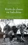 Recits de chasse en Indochine: Hauts plateaux de l'Annam, Ban Methuot : 29 avril 1929 - 10 aout 1931 (French Edition)