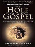 The Hole in Our Gospel: What Does God Expect of Us? The Answer that Changed My Life and Might Just Change the World