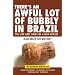 There's an Awful Lot of Bubbly in Brazil: The Life and Times of a Bon Viveur