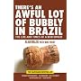 There's an Awful Lot of Bubbly in Brazil: The Life and Times of a Bon Viveur