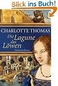 Die Lagune des L�wen: Historischer Roman