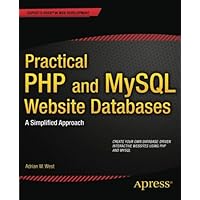 Practical PHP and MySQL Website Databases: A Simplified Approach by Adrian W. West