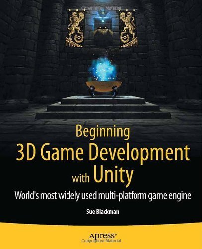 Beginning 3D Game Development with Unity All in one, multi platform game development by Blackman, Sue [Apress,2011] (Paperback)