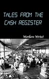 Workers Write! Tales from the Cash Register