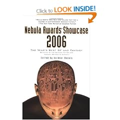 Nebula Awards Showcase 2006: The Year's Best SF and Fantasy Selected by the Science Fiction and Fantasy Writers of America