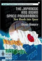 The Japanese and Indian Space Programmes: Two Roads into Space (Springer Praxis Books / Space Exploration)