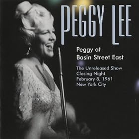 Peggy At Basin Street East (The Unreleased Show Closing Night February 8, 1961)