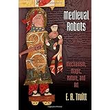medieval robots mechanism magic nature and art the middle ages series