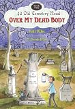 Over My Dead Body: 43 Old Cemetery Road: Book 2