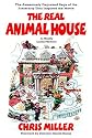 The Real Animal House: The Awesomely Depraved Saga of the Fraternity That Inspired the Movie