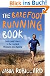 The Barefoot Running Book: The Art an...