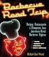Barbecue Road Trip: Recipes, Restaurants, & Pitmasters from America's Great Barbecue Regions