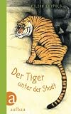 Produkt-Bild: Der Tiger unter der Stadt: Roman