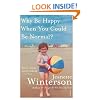 Why Be Happy When You Could Be Normal?
