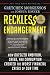 Reckless Endangerment: How Outsized Ambition, Greed, and Corruption Created the Worst Financial Crisis of Our Time