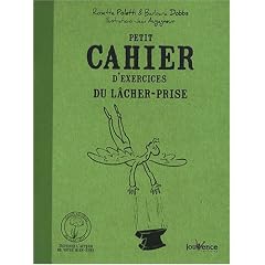 Petit cahier d'exercices du l�cher-prise