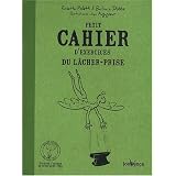 Petit cahier d'exercices du l�cher-prisepar Rosette Poletti