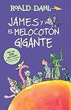 James y el melocotón gigante / James and the Giant Peach: COLECCIÓN DAHL (Alfaguara Clasicos) (Spanish Edition)