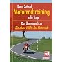 Motorradtraining alle Tage: Das �bungsbuch zu Die obere H�lfte des Motorrads