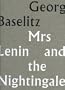 Georg Baselitz: Mrs Lenin and the Nightingale