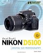 David Busch's Nikon D5100 Guide to Digital SLR Photography