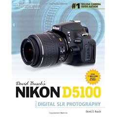 David Busch's Nikon D5100 Guide to Digital SLR Photography