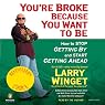 You're Broke Because You Want to Be
