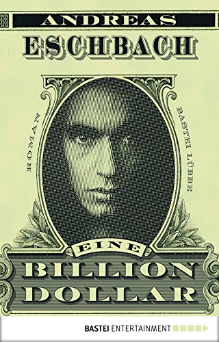Eine Billion Dollar: Roman (Allgemeine Reihe. Bastei Lübbe Taschenbücher) (German Edition)