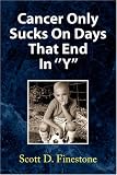 Cancer Only Sucks On Days That End In "Y"