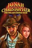Jonah Christopher and the Last Chance Mass