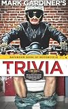 Bathroom Book of Motorcycle Trivia: 360 days-worth of $#!+ you don't need to know,  four days-worth of stuff that is somewhat useful to know,  and one entry that's absolutely essential