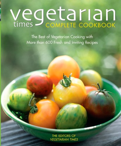 Vegetarian Times Complete Cookbook (Second Edition), by Vegetarian Times Vegetarian Times Complete Cookbook (Second Edition), by Vegetarian Times