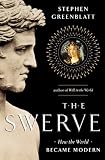 The Swerve: How the World Became Modern