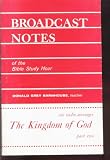 The kingdom of God (Broadcast notes of the Bible Study Hour)