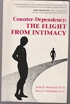 Counter-Dependency: The Flight from Intimacy Counter-Dependency: The Flight from Intimacy