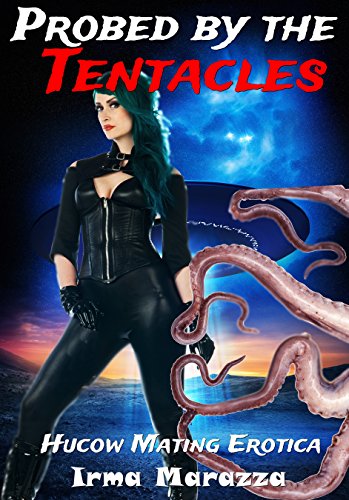 Probed by the Tentacles (Hucow Mating Erotica)
