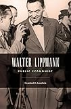 Walter Lippmann : public economist