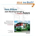 Vom Altbau zum Niedrigenergie- und Passivhaus: Geb�udesanierung, neue Energiestandards, Planung und Baupraxis, mit EnEV 2009