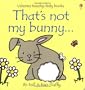 That's Not My Bunny (Touchy Feely)
