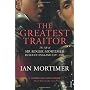 The Greatest Traitor: The Life of Sir Roger Mortim&hellip by Ian Mortimer