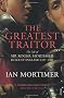 The Greatest Traitor: The Life of Sir Roger Mortimer, 1st Earl of March