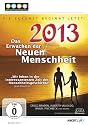 2013 - Das Erwachen der neuen Menschheit