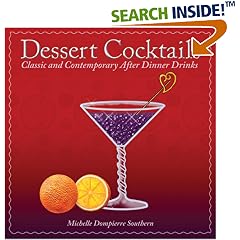Dessert Cocktails: Classic And Contemporary After-Dinner Drinks