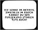 Mauspad mit Die Sonne im Herzen, Zwiebeln im Bauch kannst du nur furzen und stinken tuts auch! Dekoration