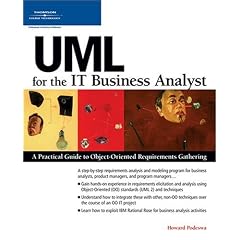 UML for the IT Business Analyst: A Practical Guide to Object-Oriented Requirements Gathering