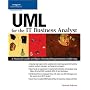 UML for the IT Business Analyst: A Practical Guide to Object-Oriented Requirements Gathering