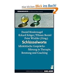 Schl�sselworte: Idiolektische Gespr�chsf�hrung in Therapie, Beratung und Coaching