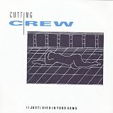 CUTTING CREW / I JUST DIED IN YOUR ARMS