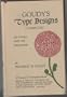 Goudy's Type Designs: His Story and Specimens (The Treasures of Typography Series, Bk. 2)